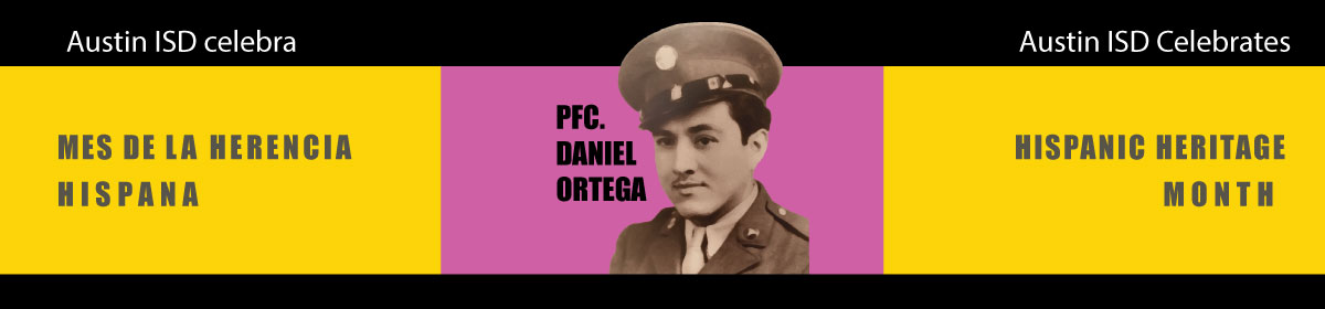 PFC Daniel Ortega, Hispanic History Month, Austin ISD