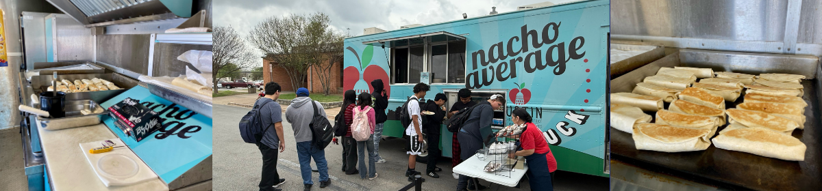 A three-image collage showing Austin ISD's Nacho Average Food Truck. The first photo shows burritos being prepared inside the truck. The second photo captures students lined up outside the brightly colored food truck with "Nacho Average" branding. The third photo shows rows of burritos being grilled to a golden brown.