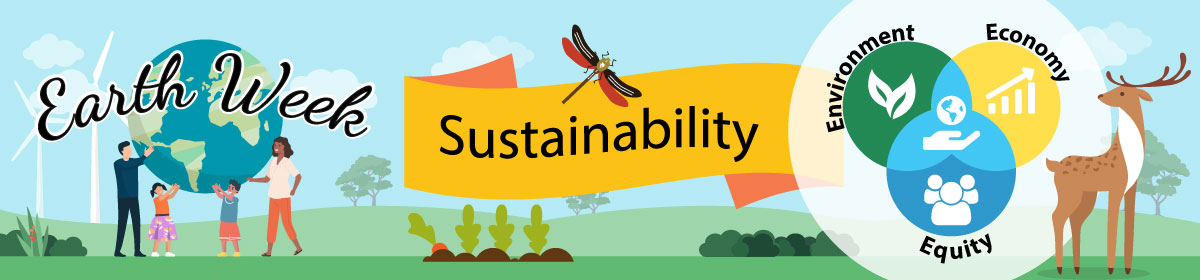 photo image with the Earth and text Earth Week, Sustainabililty, Environment, Equity