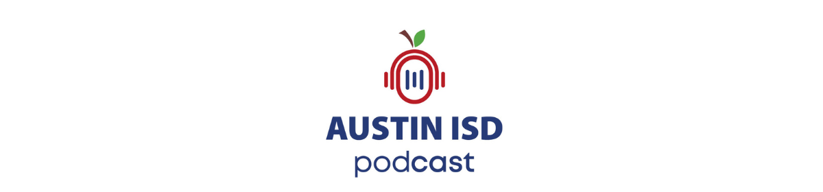 photo with white background and blue text Austin ISD Podcast