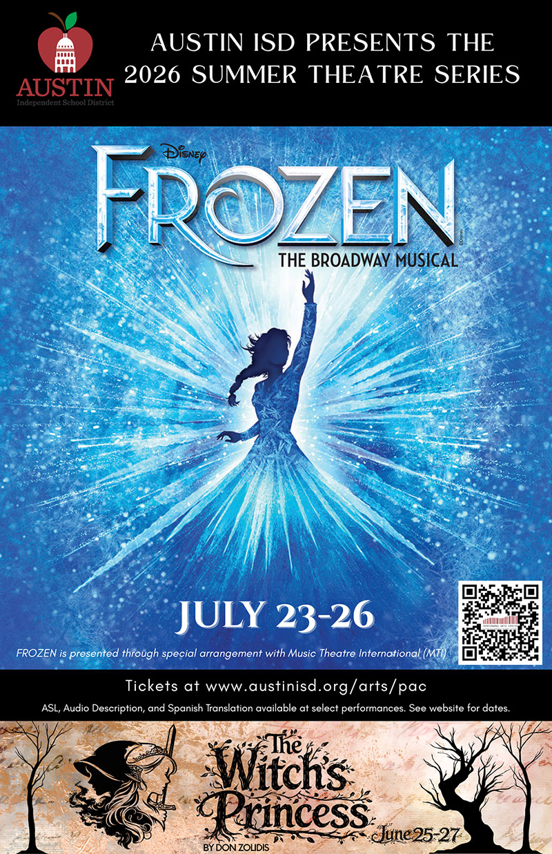 Austin ISD Presents the 2026 Summer Theatre Series: Frozen the Broadway Musical - July 23-26, The Witch's Princess - June 25-27