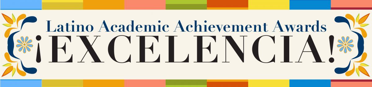 Latino Academic Achievement Awards Excelencia Banner