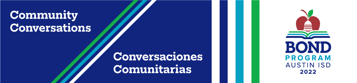 Community Conversations: Austin ISD 2022 Bond Program