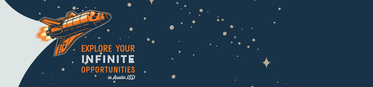 Explore your infinite opportunities at Austin ISD