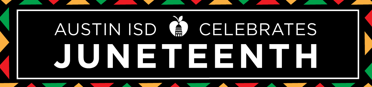 Austin ISD Juneteenth banner