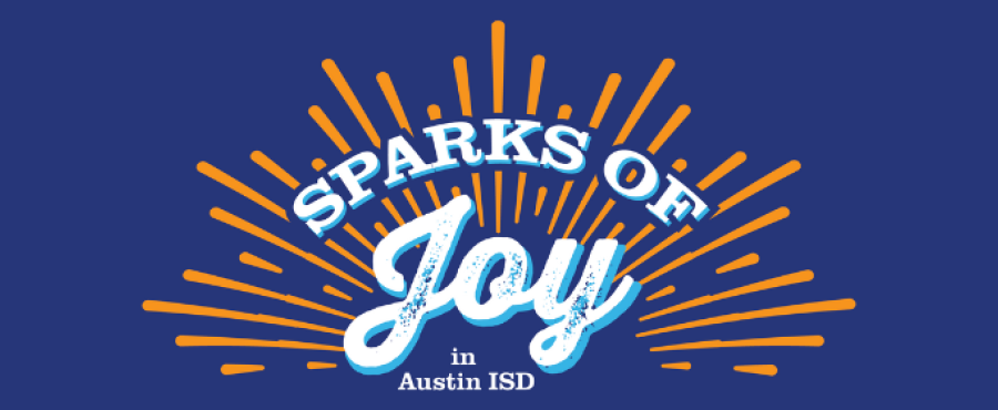 Sparks of Joy in Austin ISD