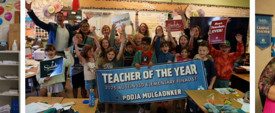 A series of three photos celebrating Pooja Mulgaonker, a finalist for the 2025 Austin ISD Teacher of the Year award. The first photo shows Pooja excitedly clapping in her classroom. The second photo shows her surrounded by students holding a banner that reads 'Teacher of the Year 2025 Austin ISD Elementary Finalist' and celebrating her achievement. The third photo shows Pooja smiling as she receives flowers and recognition from a colleague.